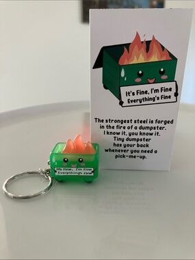 Flaming Dumpster Fire Keychain - "It's Fine, I'm Fine Everything's Fine"